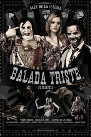 Balada Triste de Trompeta – The Last Circus – Η Τελευταία Ακροβάτις της Μαδρίτης (2010)