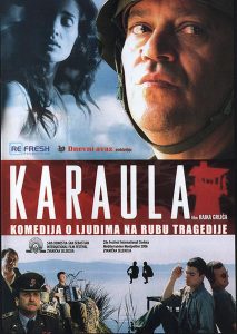 Karaula – The Border Post – Συνοριακό Φυλάκιο (2006)